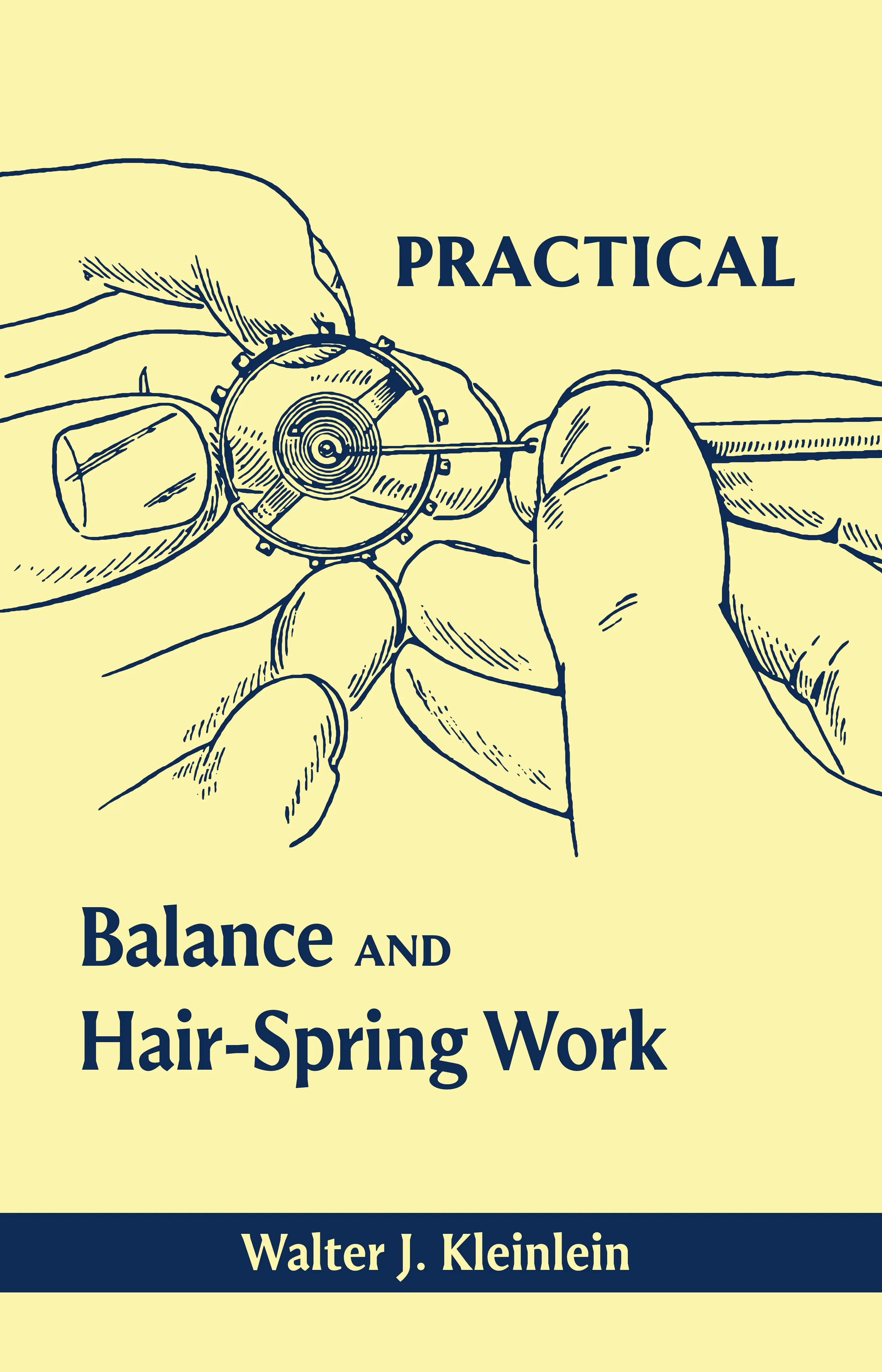 Cover of Practical Balance and Hair-Spring Work, a restored edition by Walter J. Kleinlein