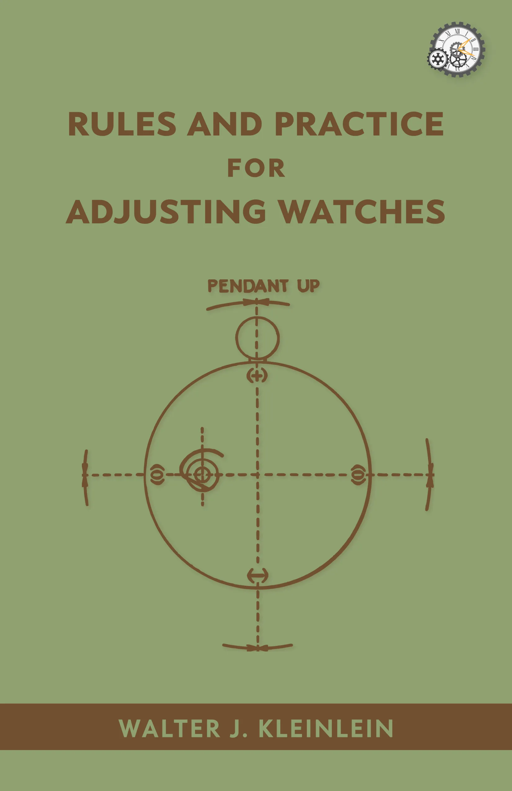 Cover of Rules and Practice for Adjusting Watches, a restored edition by Walter J. Kleinlein