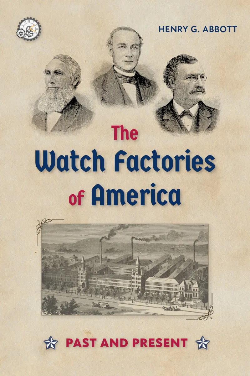 Cover of The Watch Factories of America: Past and Present, a restored edition by Henry G. Abbott