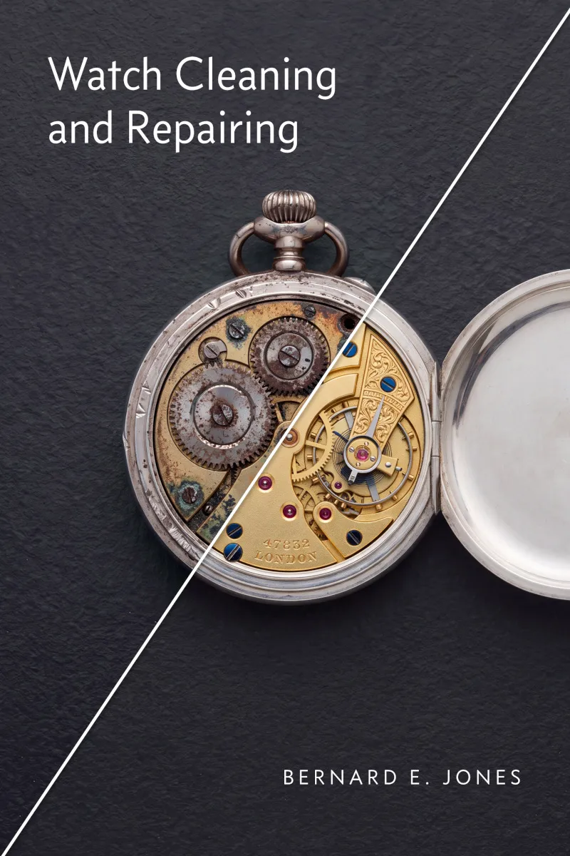 Cover of Watch Cleaning and Repairing, a restored edition by Bernard E. Jones